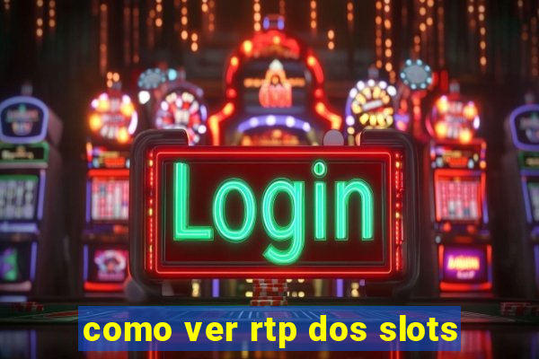 como ver rtp dos slots